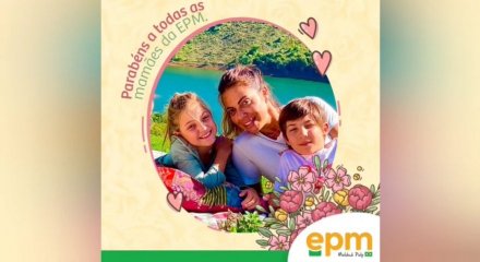 Homenagem a todas as mamães da EPM